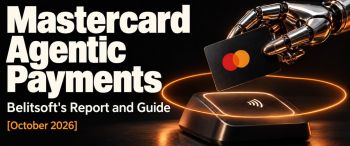 Mastercard Agentic Payments: Belitsoft’s Report and Guide [October 2026]