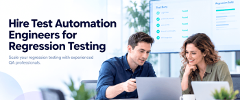 Hire Test Automation Engineers for Regression Testing