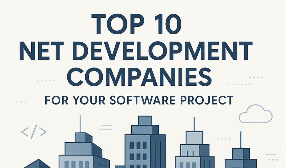 Top 10 .NET Development Companies for Your Software Project  [2026]